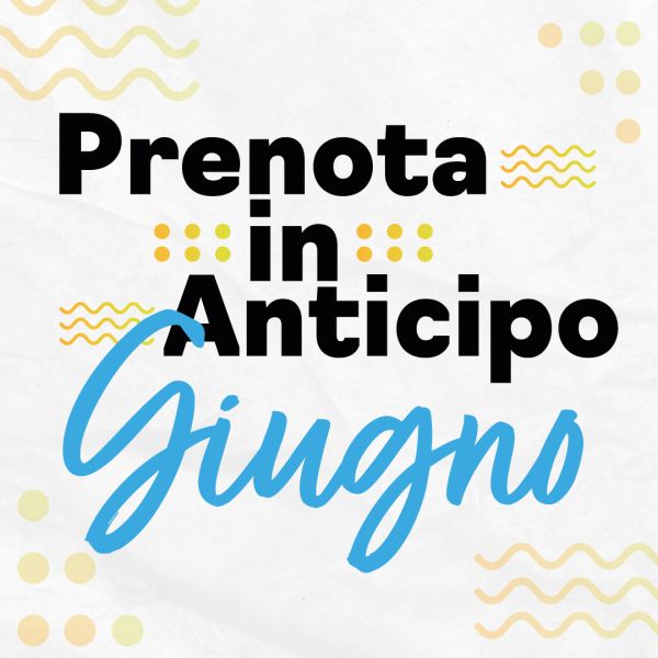 Prenota prima Giugno!