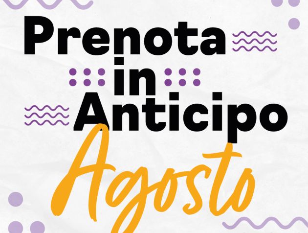 Prenota prima Agosto!